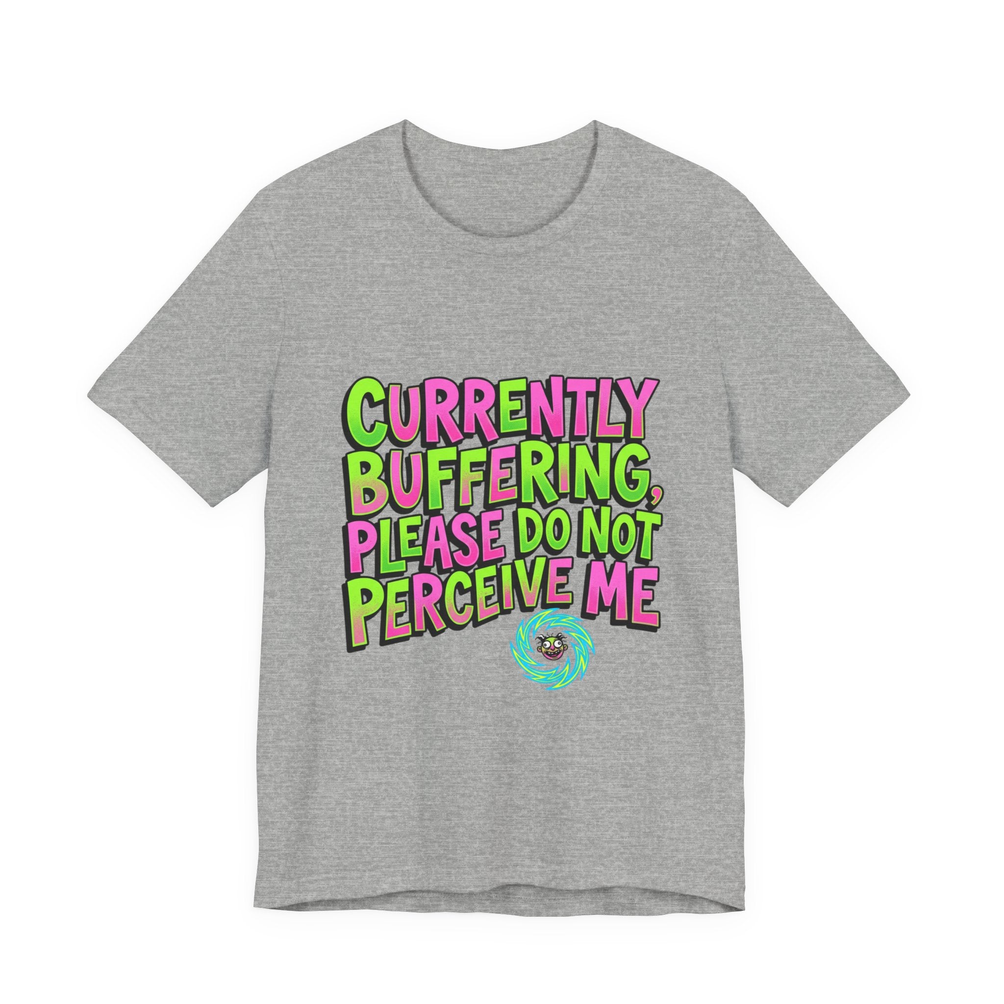 Currently Buffering Please Do Not Perceive Me T-Shirt | meme shirt, cringe-core