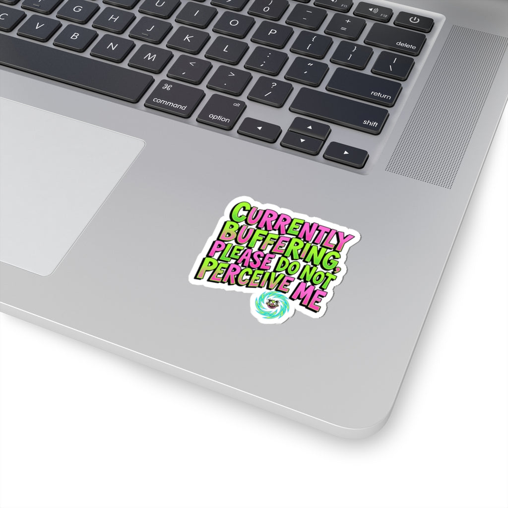 Currently Buffering Please Do Not Perceive Me, Kiss-Cut Sticker | meme-core, cringe-core
