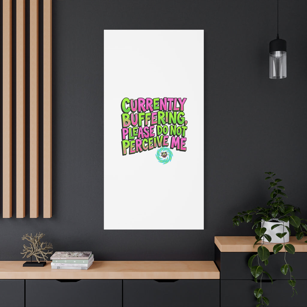 Currently Buffering Quote Canvas | meme-core, cringe-core wall art