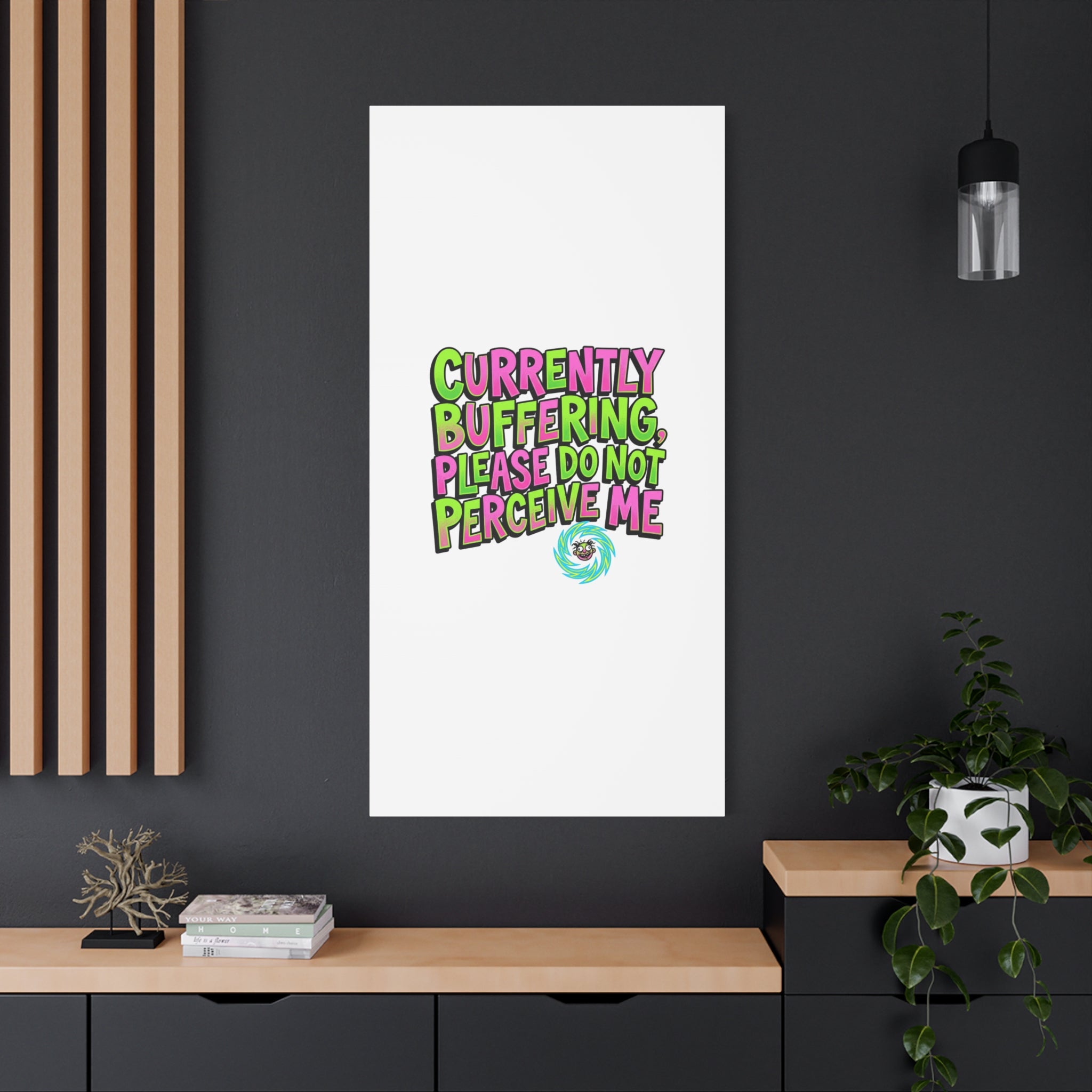 Currently Buffering Quote Canvas | meme-core, cringe-core wall art