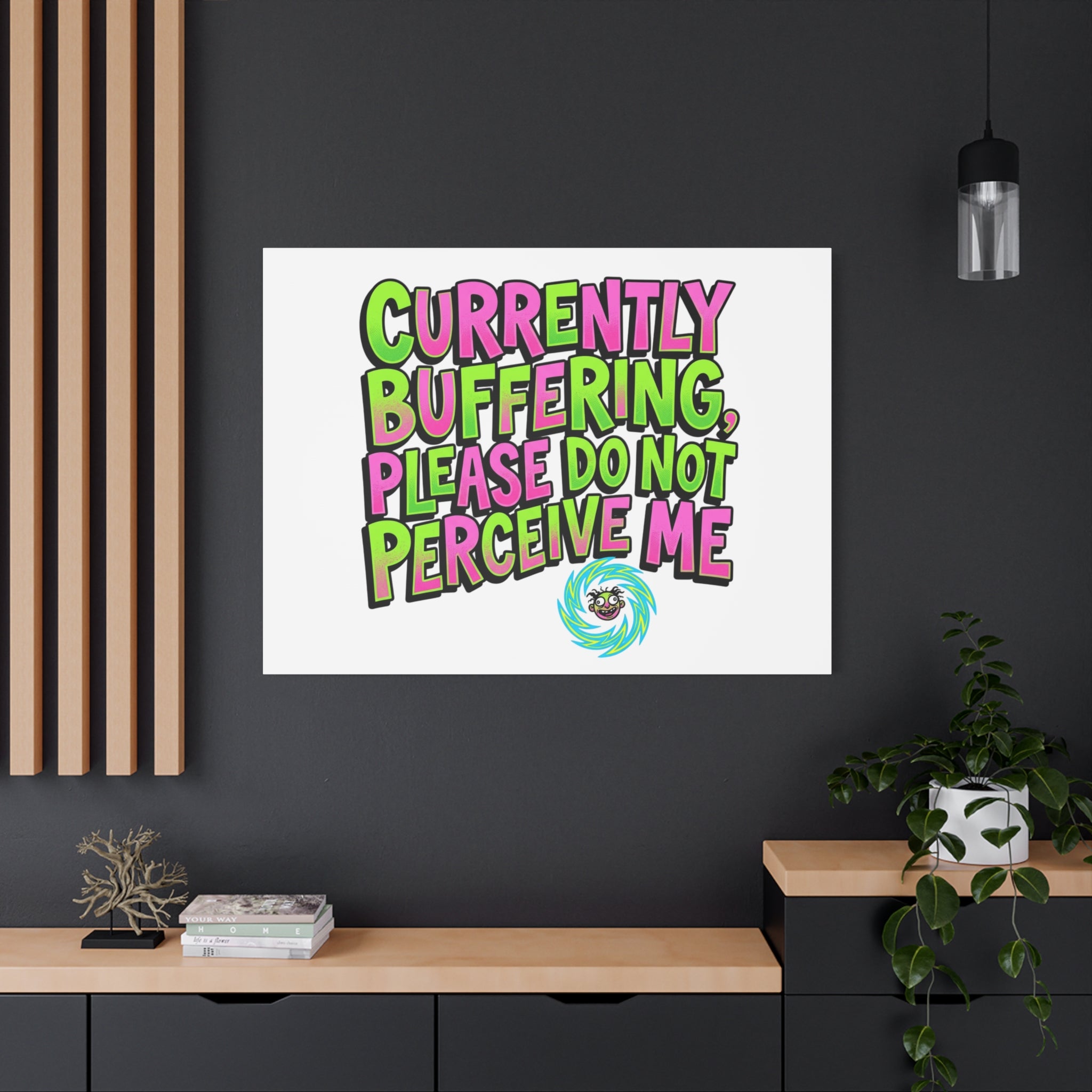 Currently Buffering Quote Canvas | meme-core, cringe-core wall art