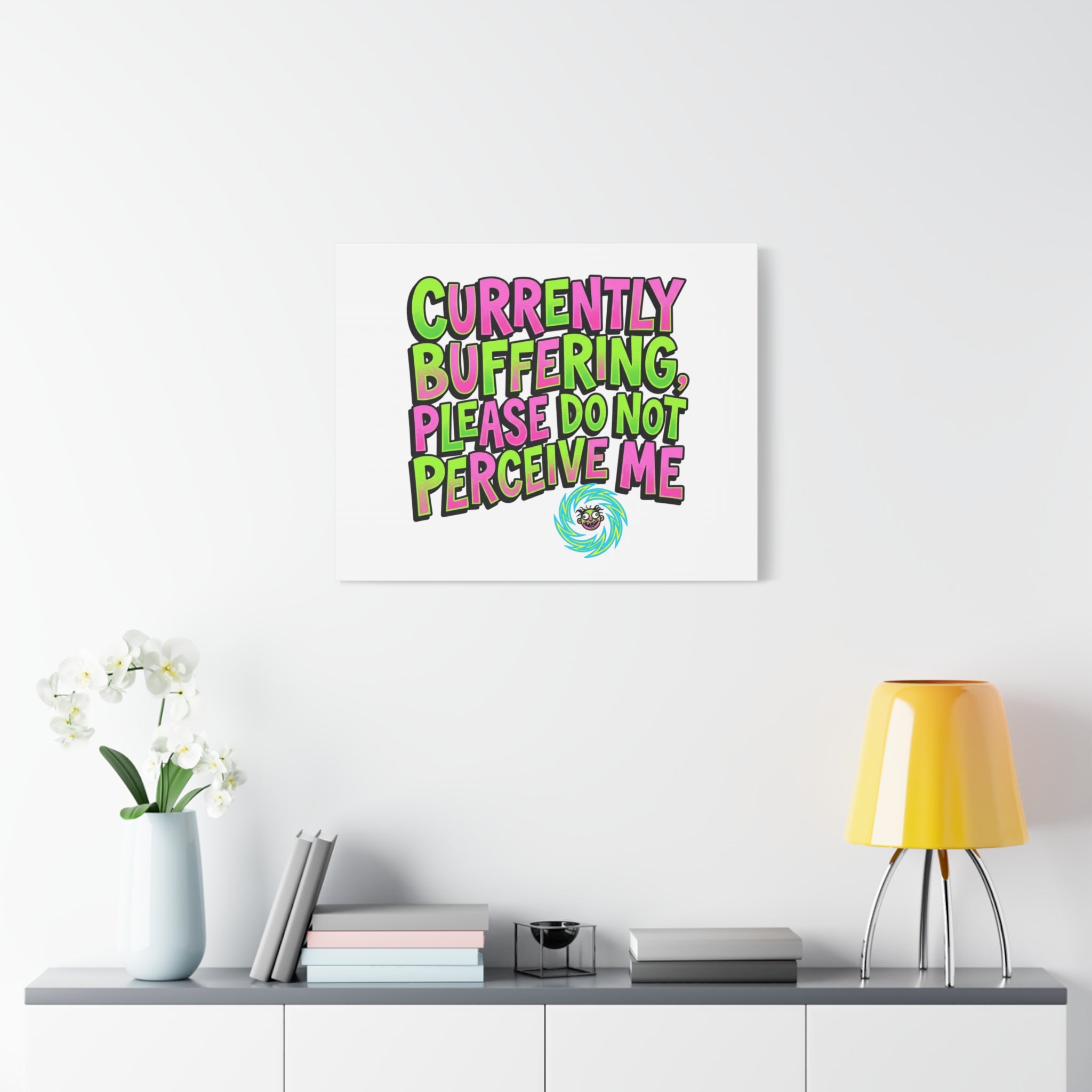 Currently Buffering Quote Canvas | meme-core, cringe-core wall art