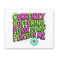 Currently Buffering Quote Canvas | meme-core, cringe-core wall art