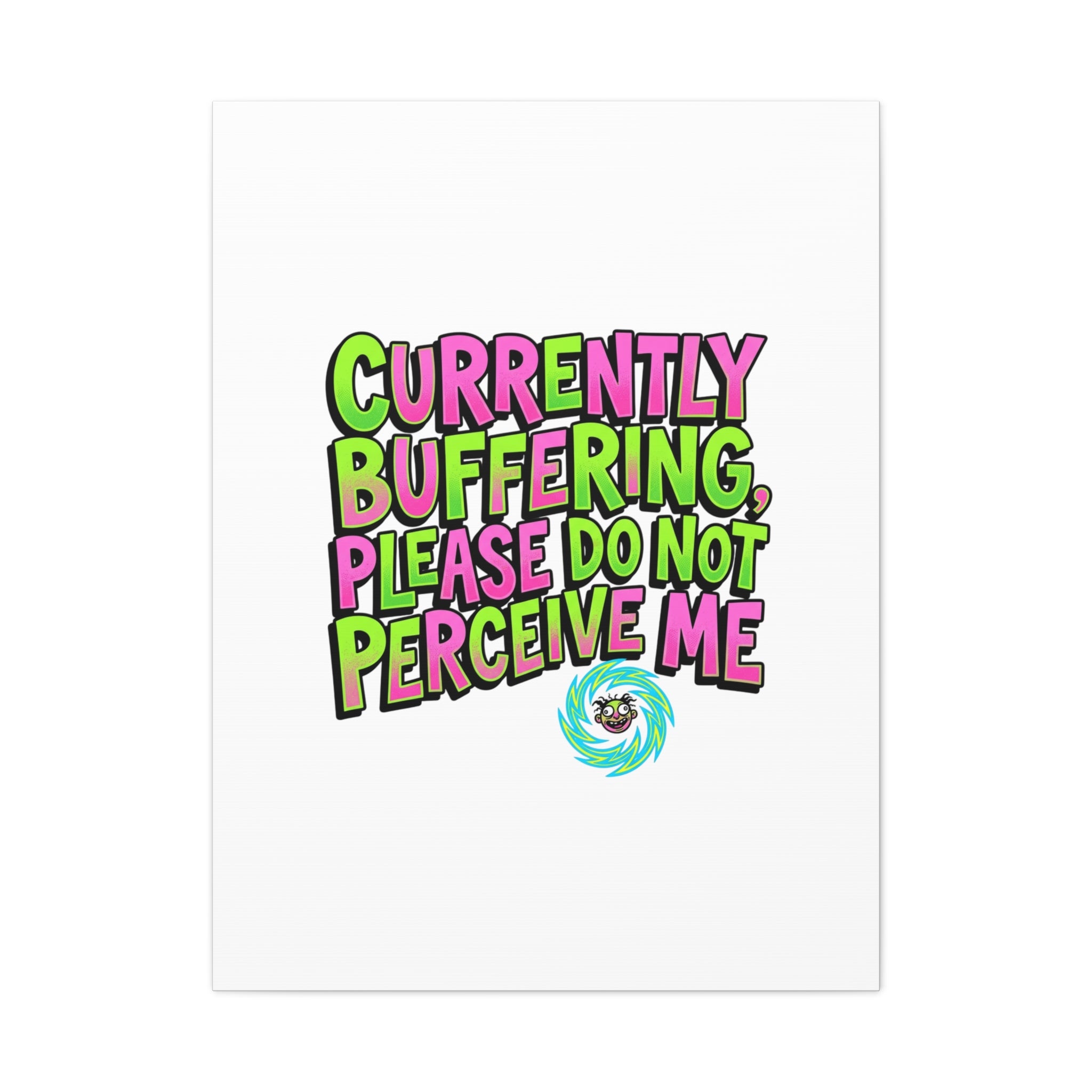 Currently Buffering Quote Canvas | meme-core, cringe-core wall art
