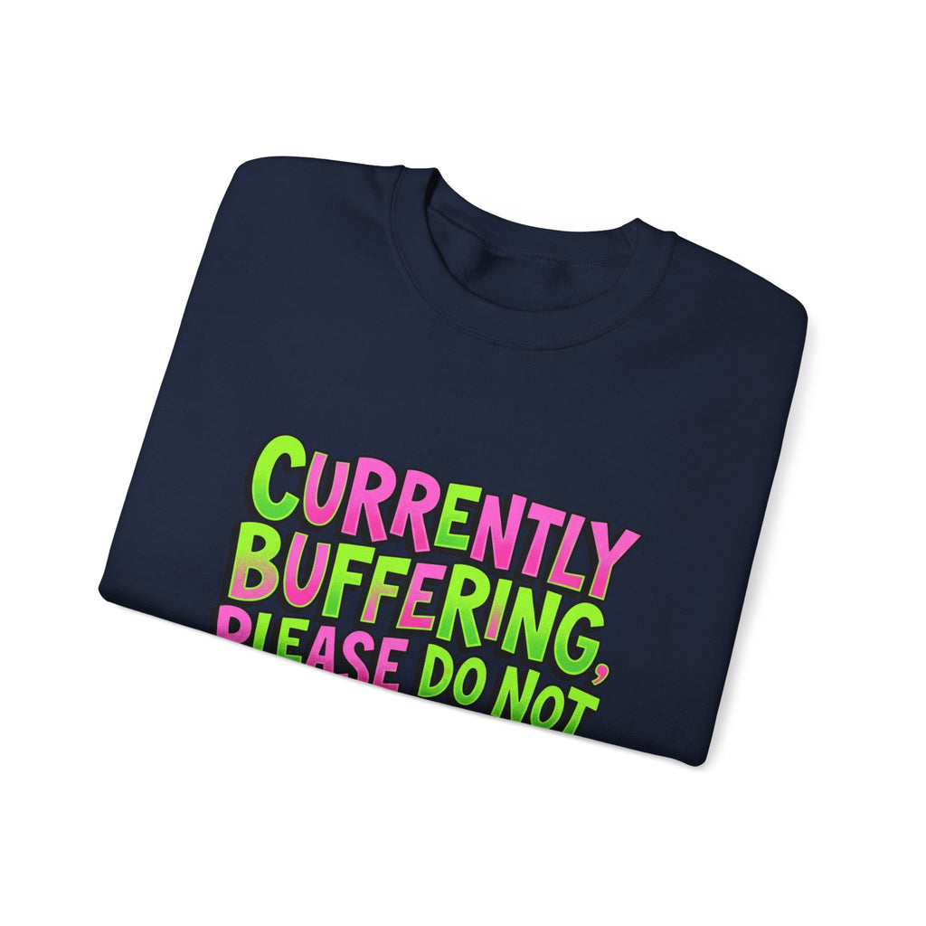 Currently Buffering Please Do Not Perceive Me Sweatshirt | meme shirt, cringe-core brainrot humor