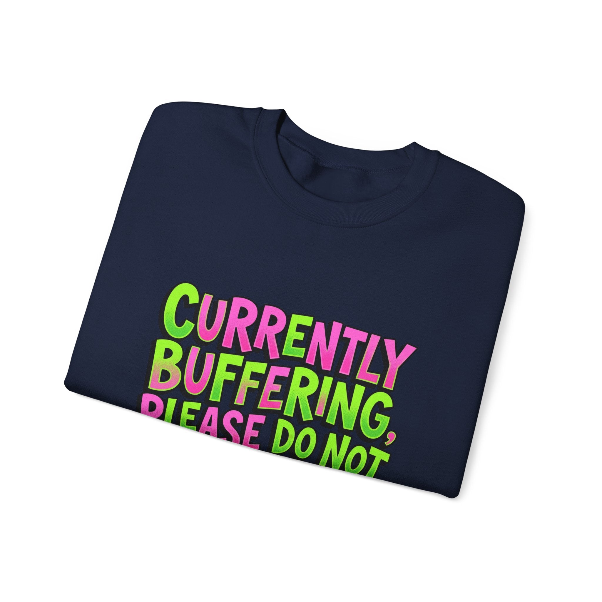 Currently Buffering Please Do Not Perceive Me Sweatshirt | meme shirt, cringe-core brainrot humor