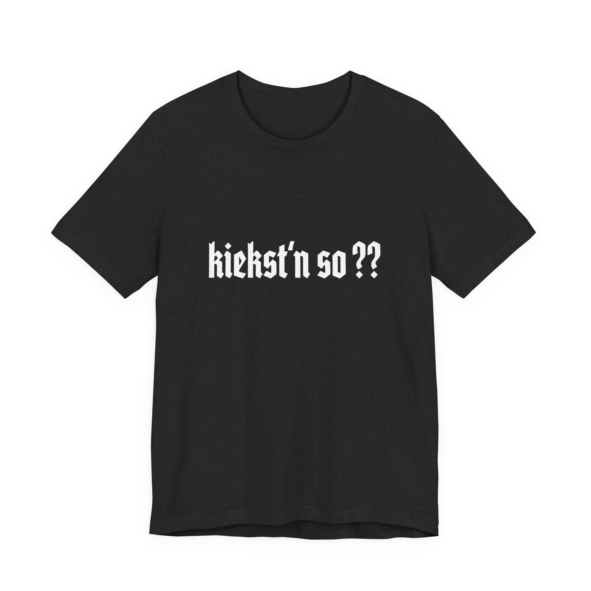 kiekst‘n so?? Jersey Unisex T-Shirt