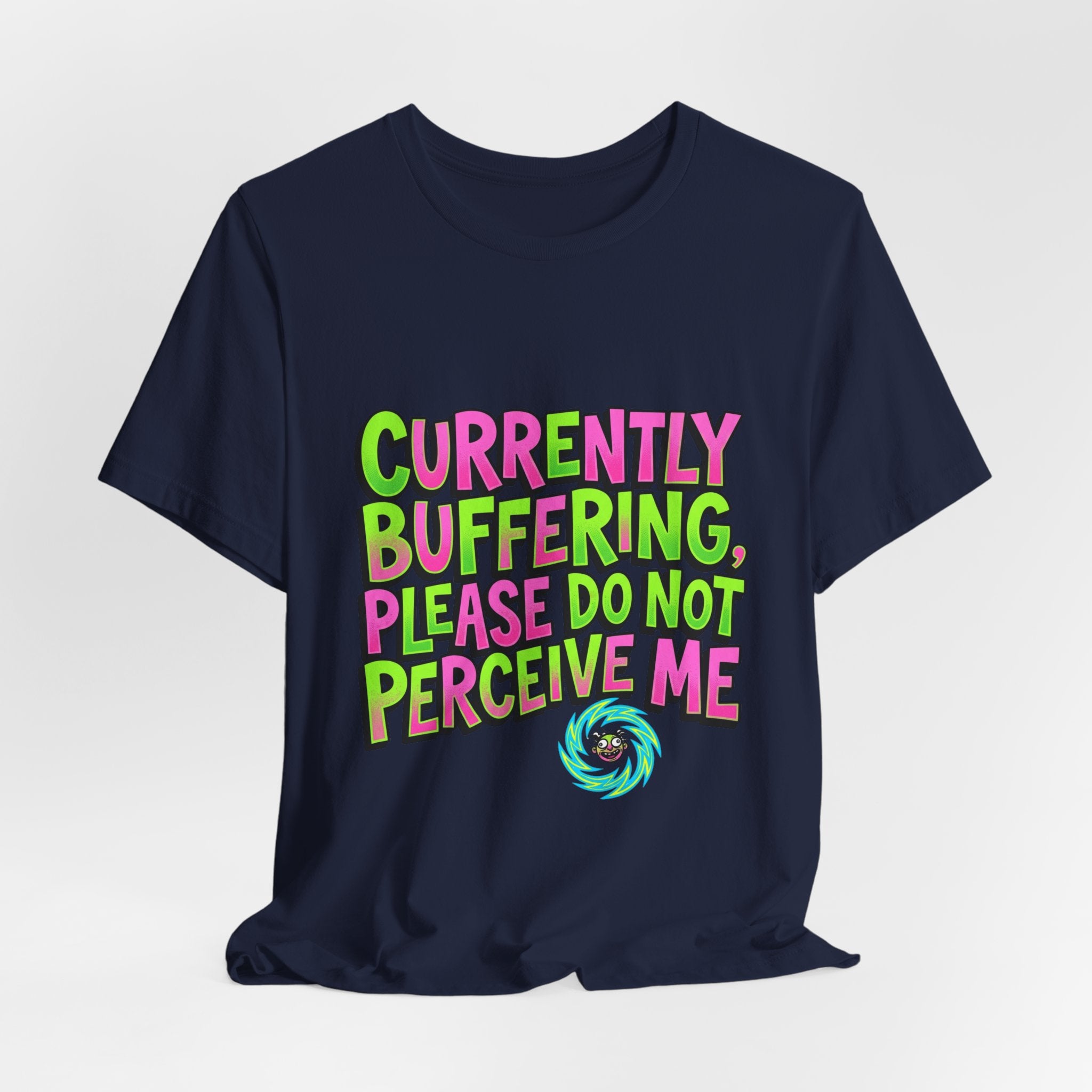 Currently Buffering Please Do Not Perceive Me T-Shirt | meme shirt, cringe-core