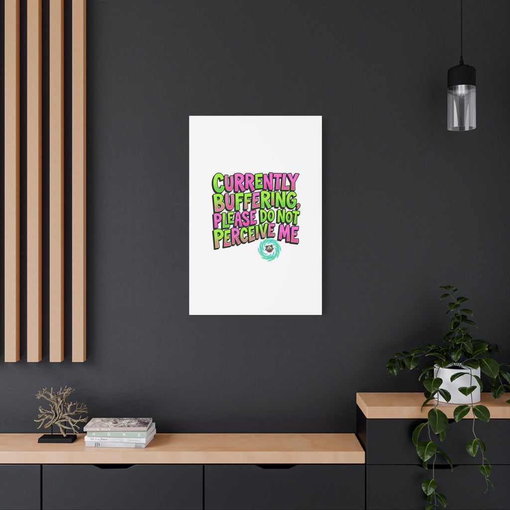 Currently Buffering Quote Canvas | meme-core, cringe-core wall art