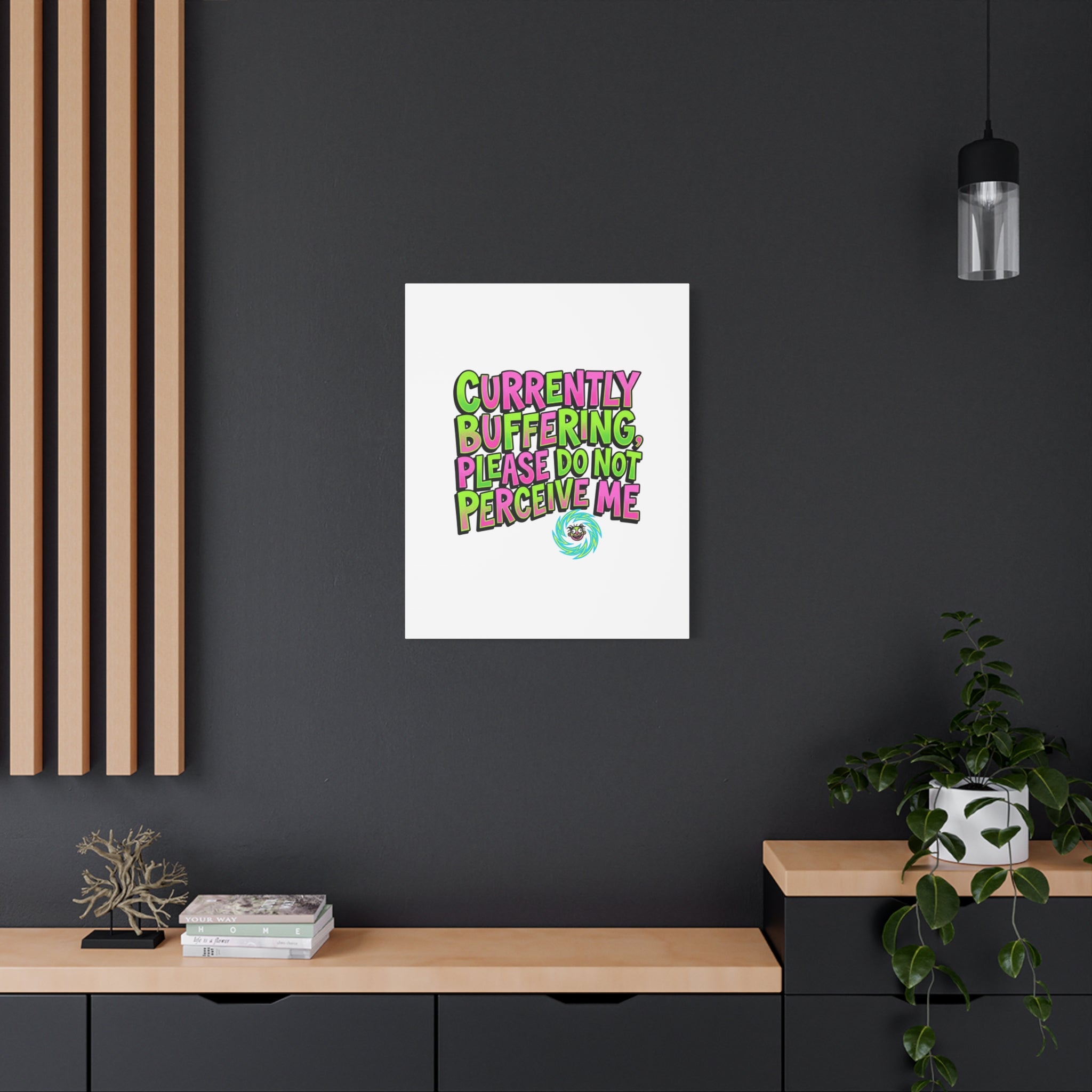 Currently Buffering Quote Canvas | meme-core, cringe-core wall art