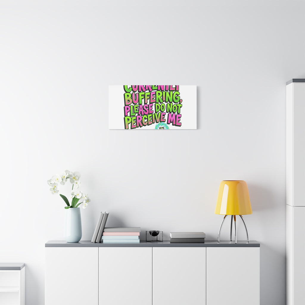 Currently Buffering Quote Canvas | meme-core, cringe-core wall art