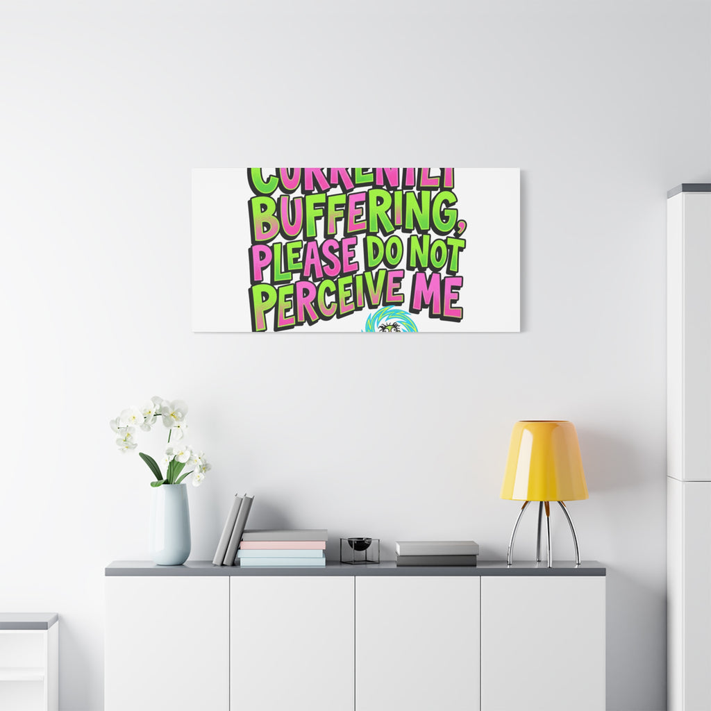 Currently Buffering Quote Canvas | meme-core, cringe-core wall art