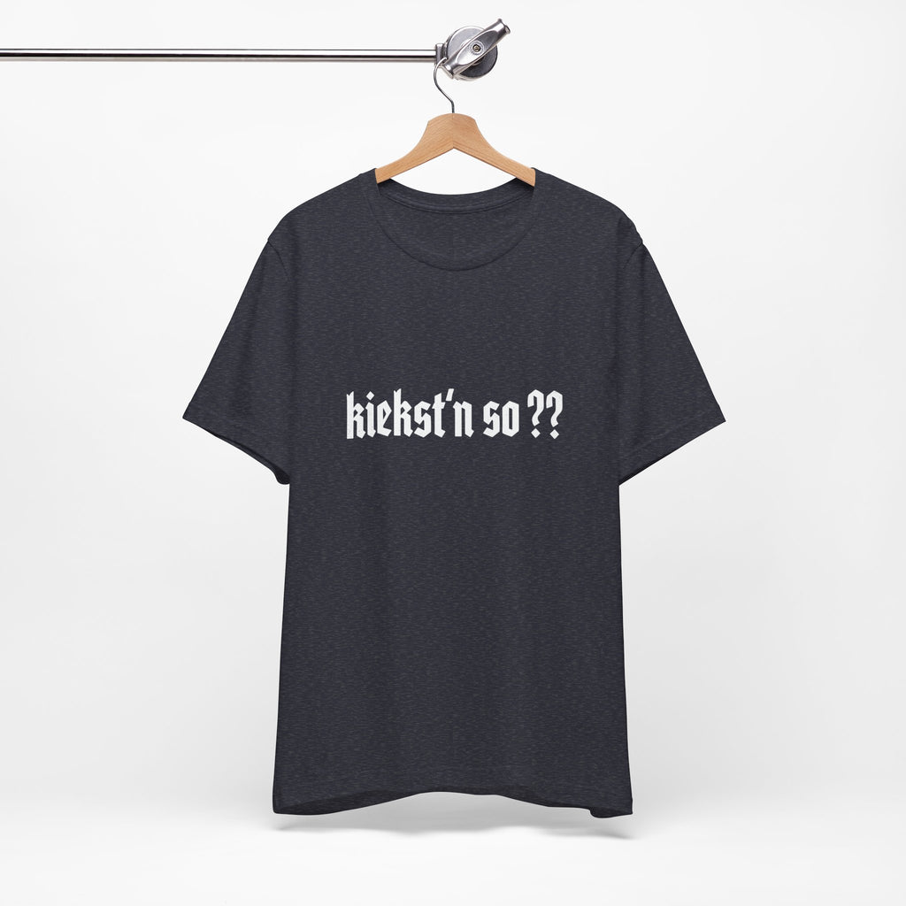 kiekst‘n so?? Jersey Unisex T-Shirt