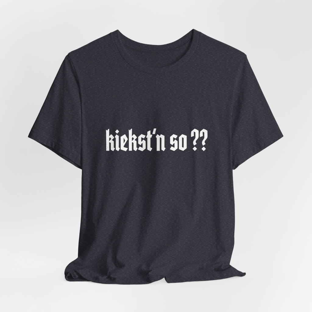 kiekst‘n so?? Jersey Unisex T-Shirt