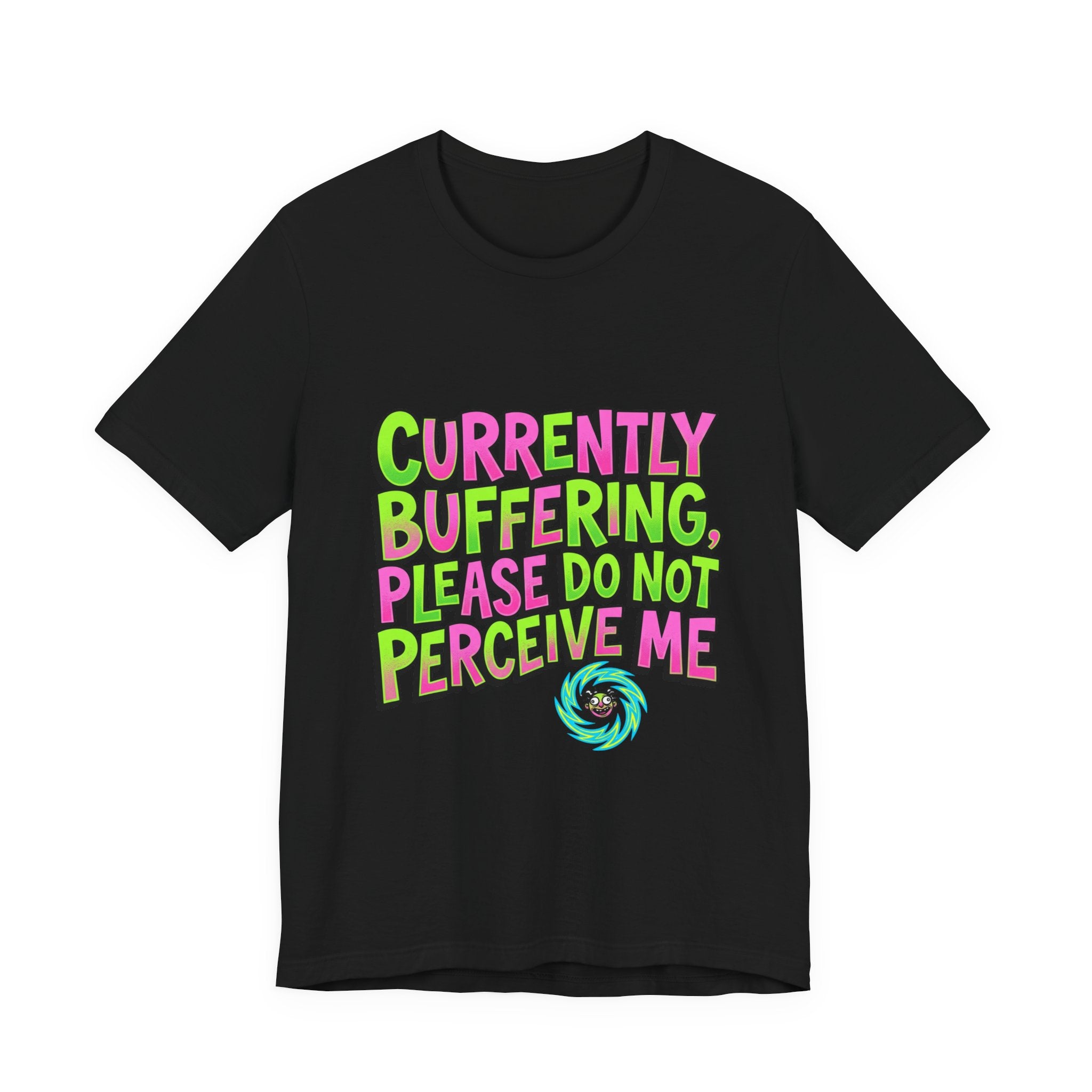 Currently Buffering Please Do Not Perceive Me T-Shirt | meme shirt, cringe-core
