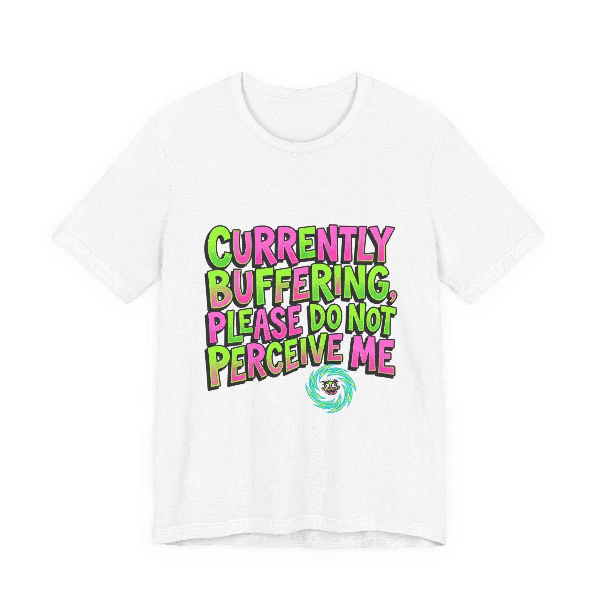 Currently Buffering Please Do Not Perceive Me T-Shirt | meme shirt, cringe-core