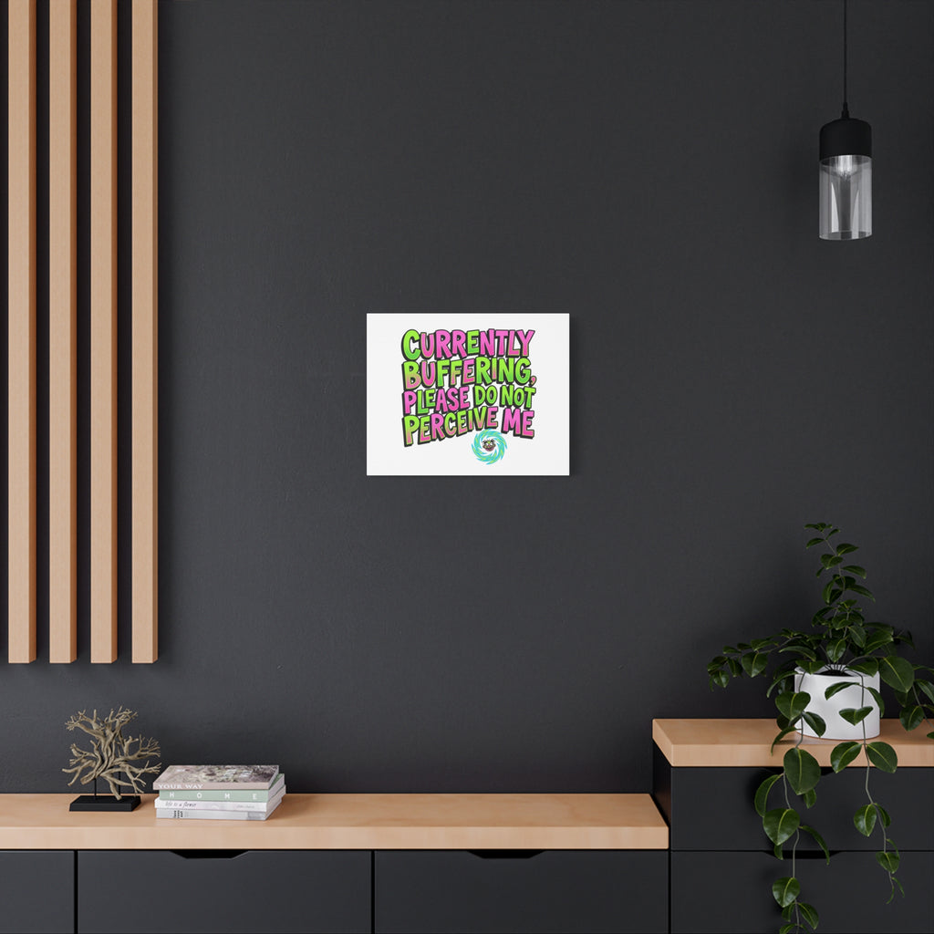 Currently Buffering Quote Canvas | meme-core, cringe-core wall art