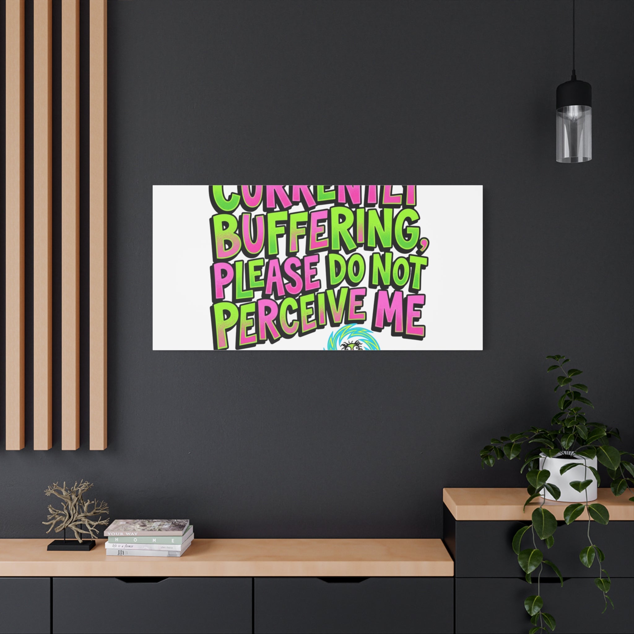 Currently Buffering Quote Canvas | meme-core, cringe-core wall art