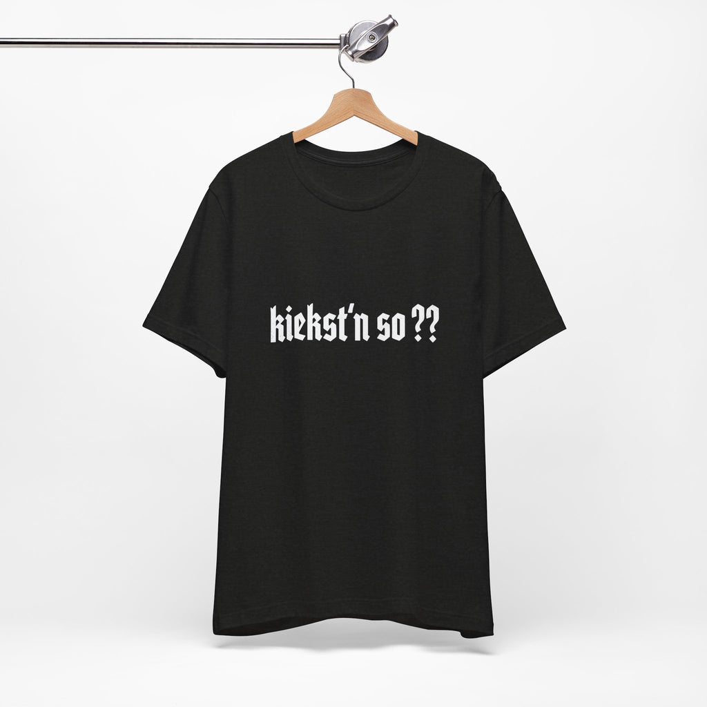 kiekst‘n so?? Jersey Unisex T-Shirt