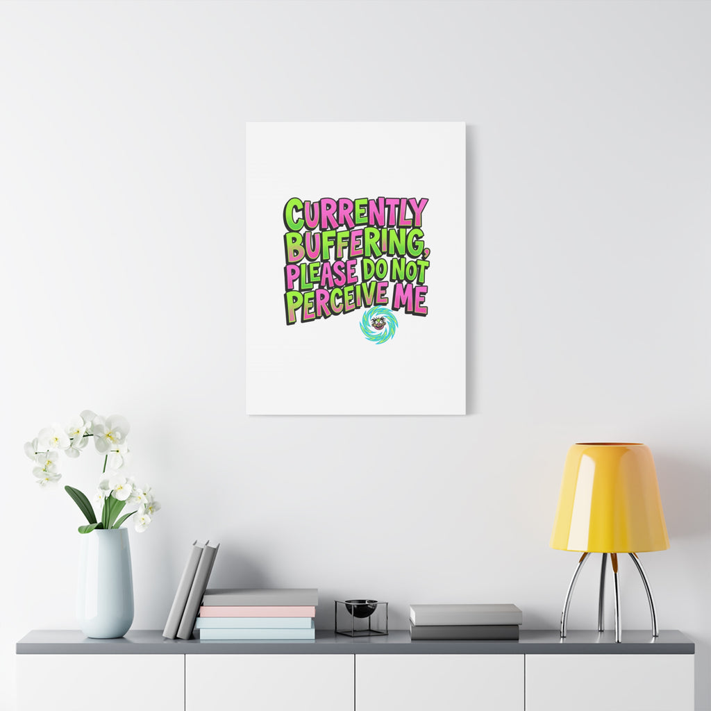 Currently Buffering Quote Canvas | meme-core, cringe-core wall art