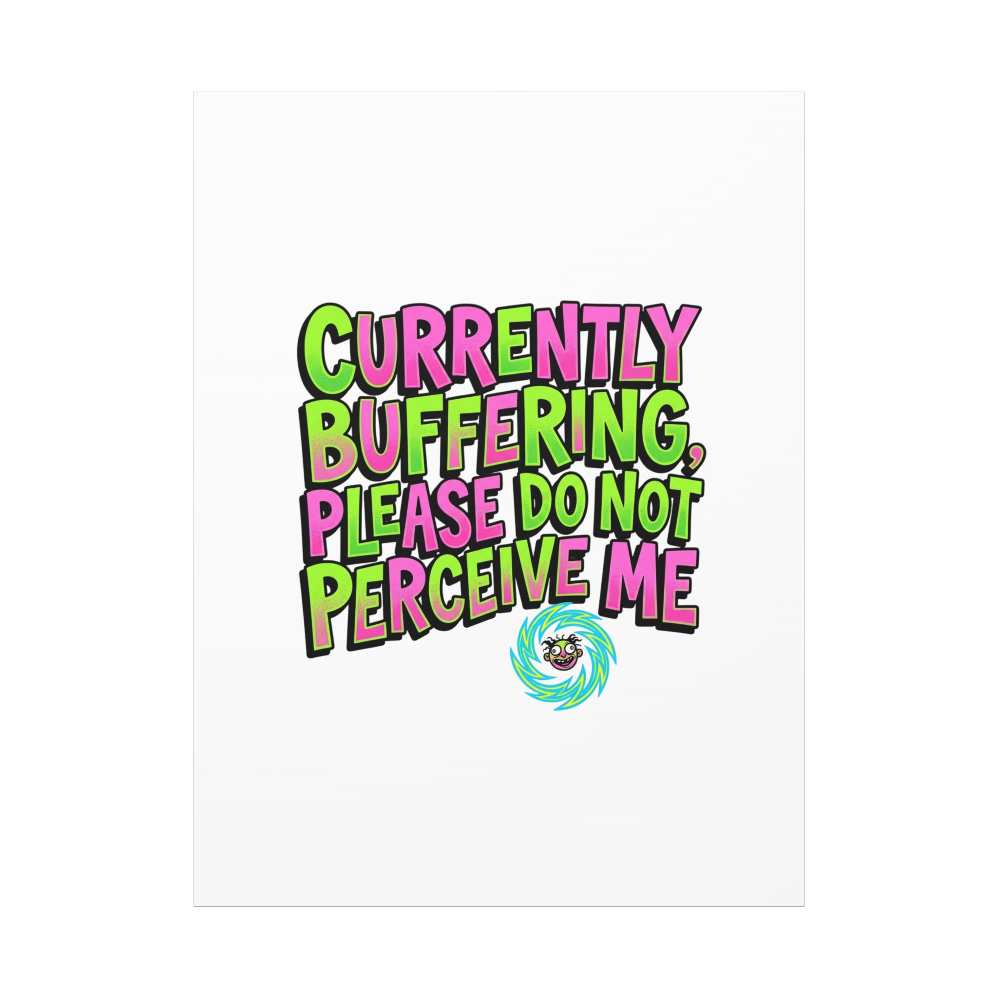 Currently Buffering Quote Canvas | meme-core, cringe-core wall art