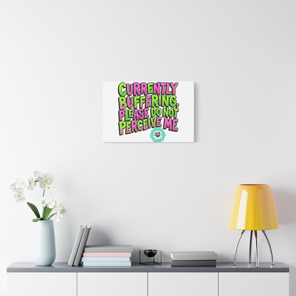 Currently Buffering Quote Canvas | meme-core, cringe-core wall art