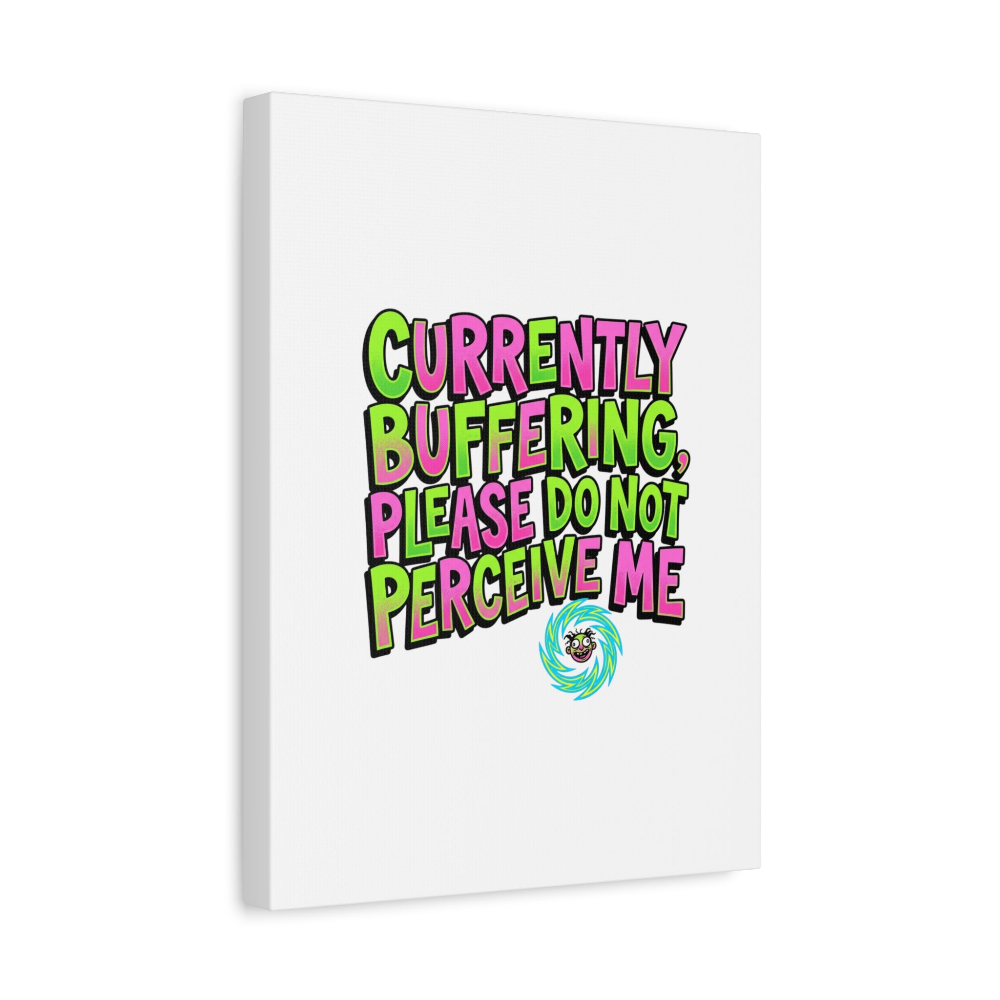 Currently Buffering Quote Canvas | meme-core, cringe-core wall art