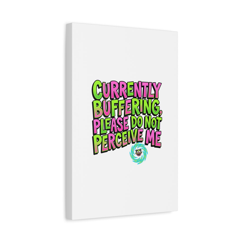 Currently Buffering Quote Canvas | meme-core, cringe-core wall art