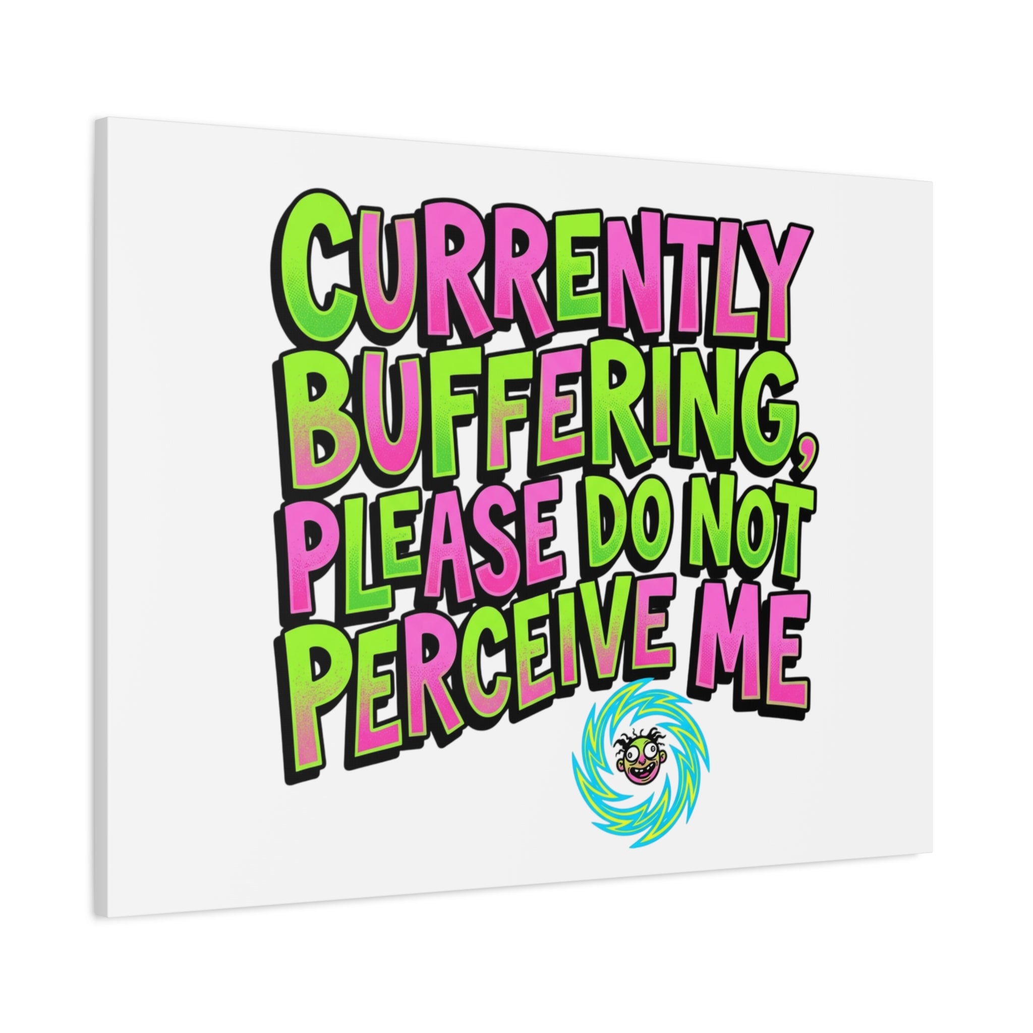 Currently Buffering Quote Canvas | meme-core, cringe-core wall art