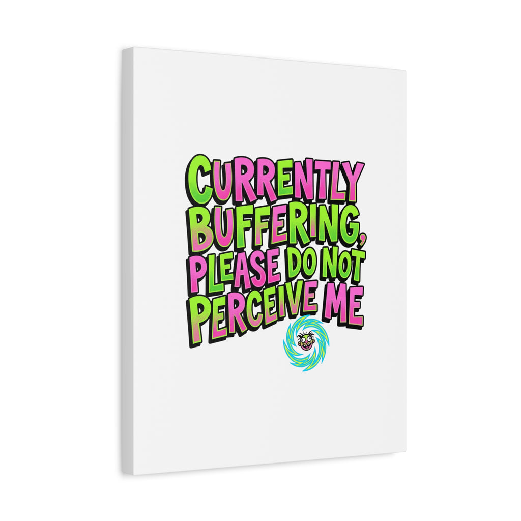 Currently Buffering Quote Canvas | meme-core, cringe-core wall art