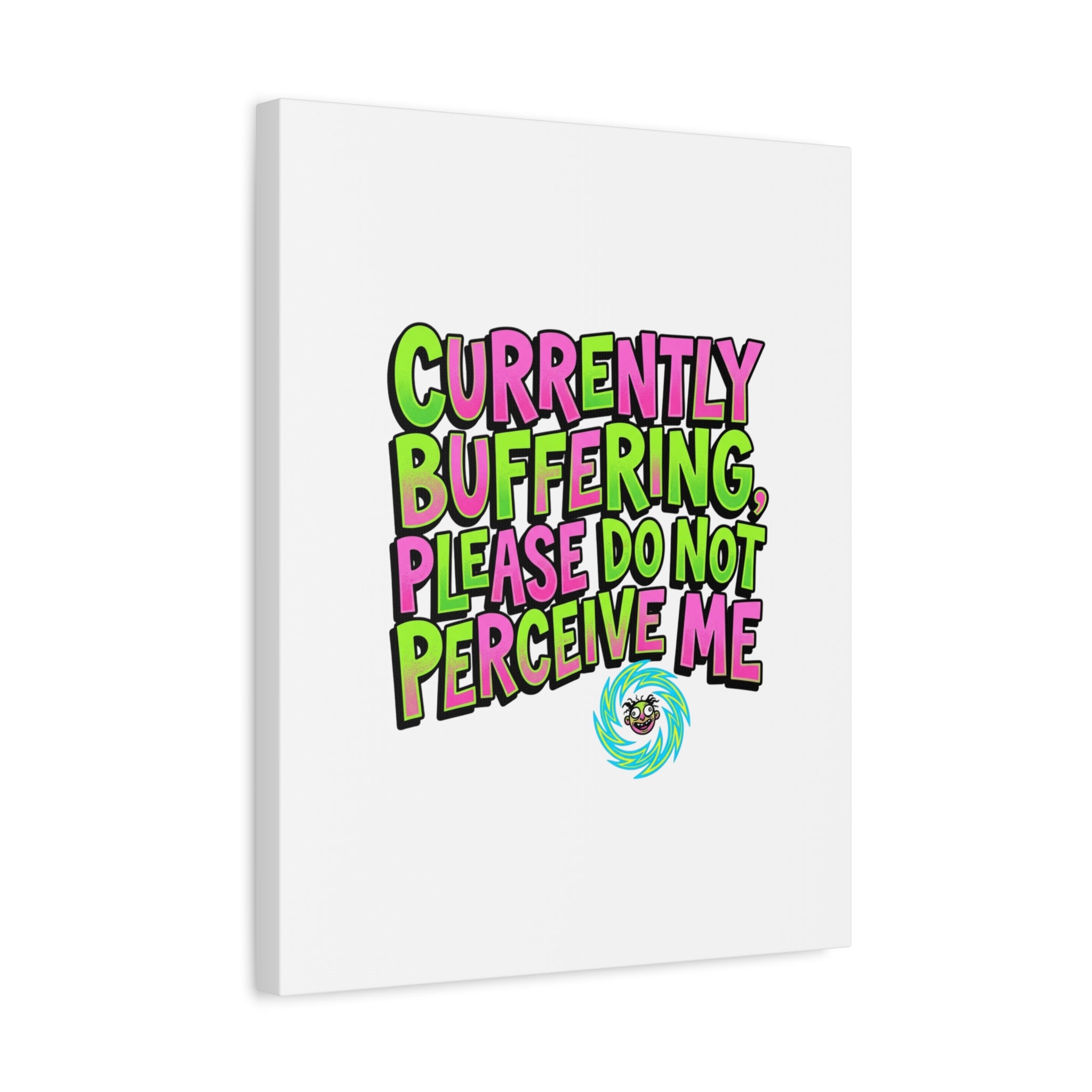 Currently Buffering Quote Canvas | meme-core, cringe-core wall art