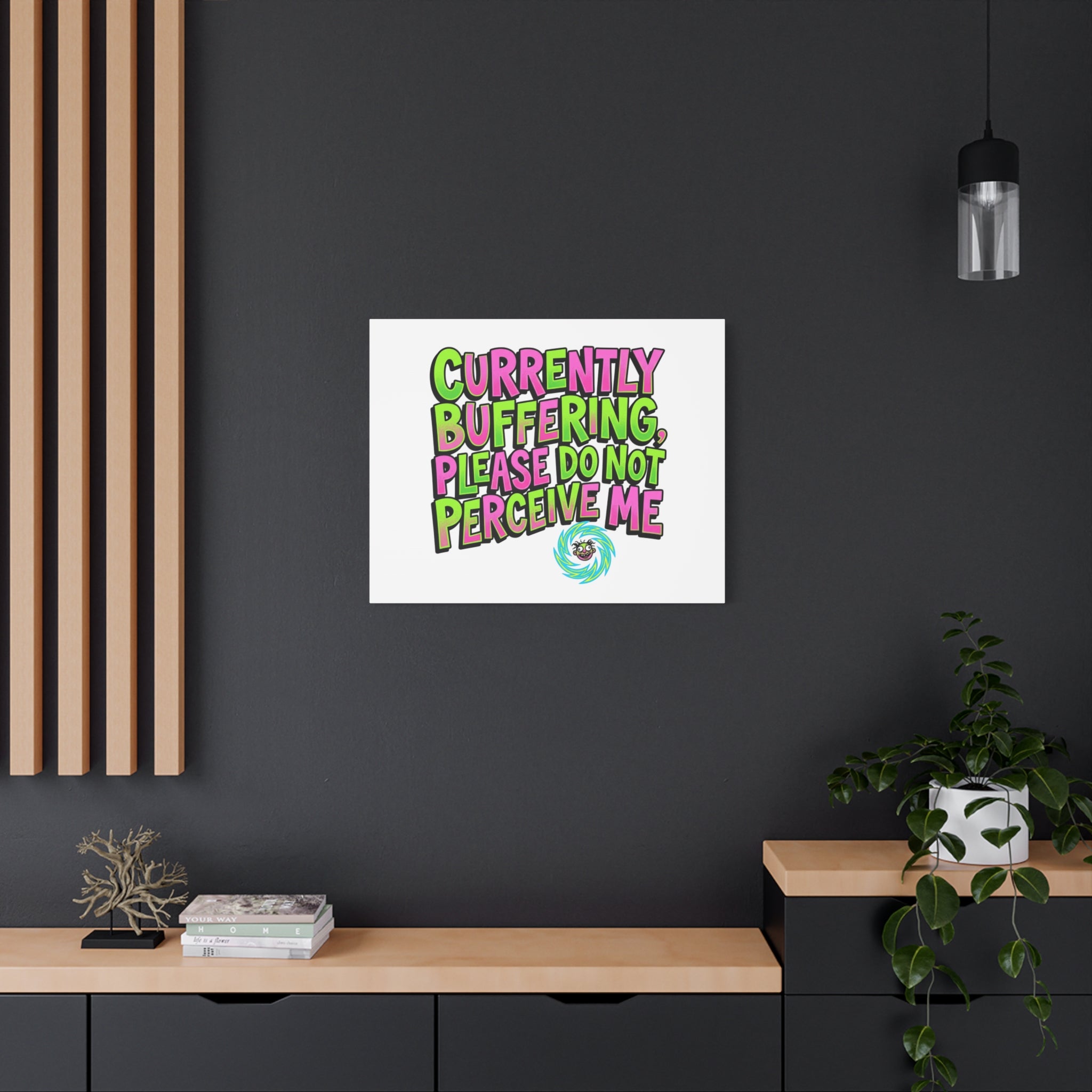 Currently Buffering Quote Canvas | meme-core, cringe-core wall art