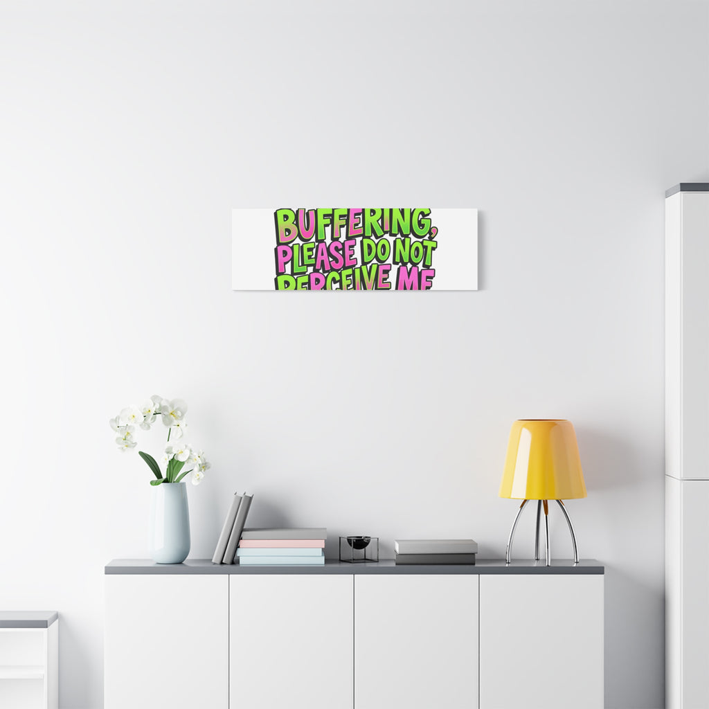 Currently Buffering Quote Canvas | meme-core, cringe-core wall art