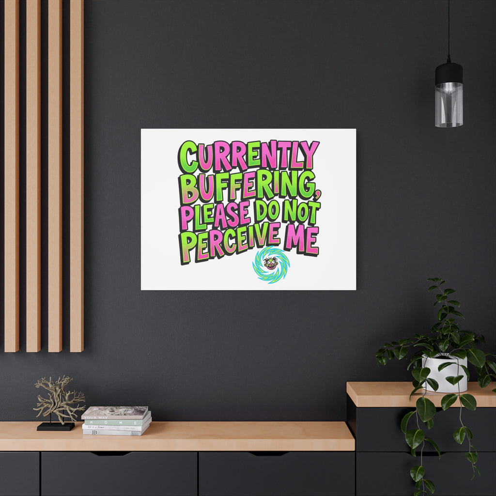 Currently Buffering Quote Canvas | meme-core, cringe-core wall art