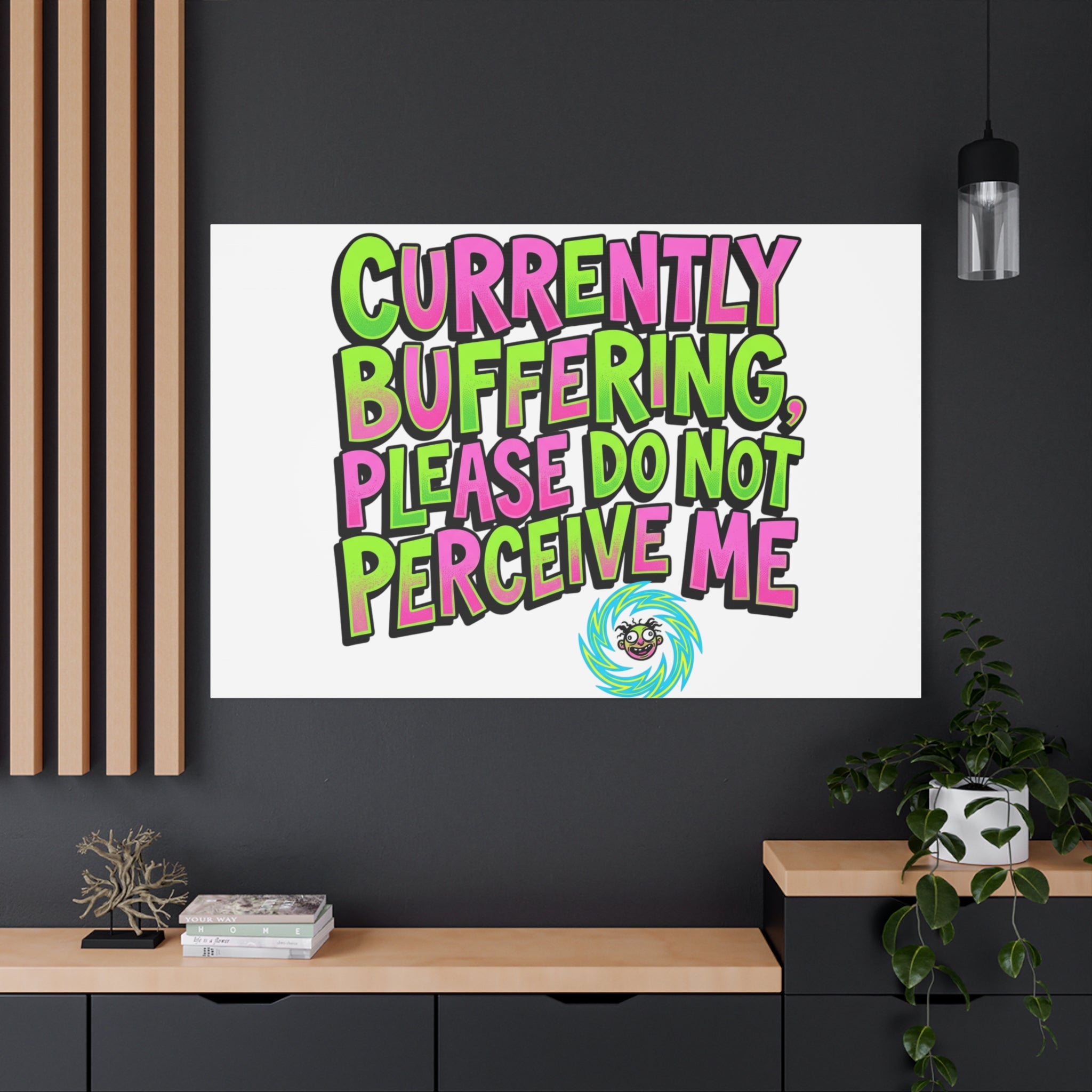 Currently Buffering Quote Canvas | meme-core, cringe-core wall art