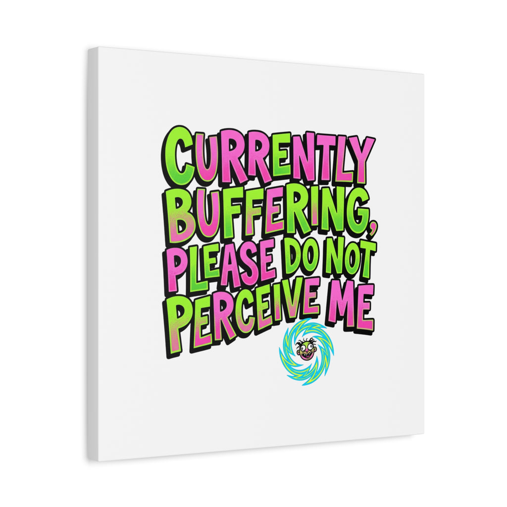 Currently Buffering Quote Canvas | meme-core, cringe-core wall art