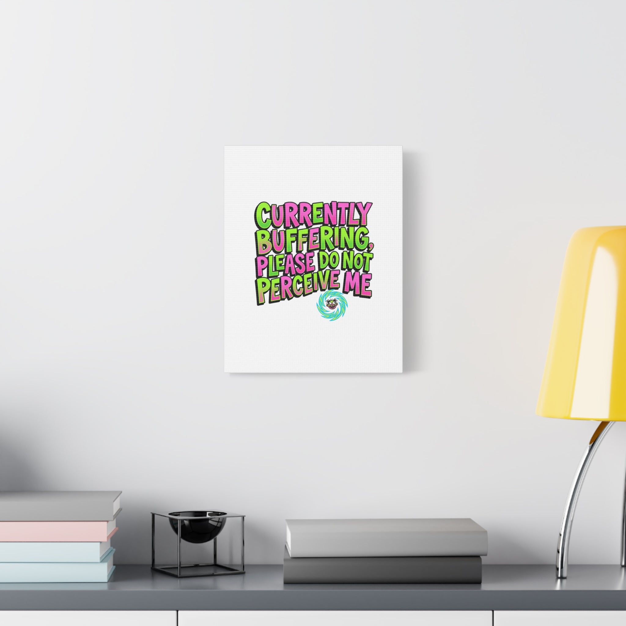Currently Buffering Quote Canvas | meme-core, cringe-core wall art