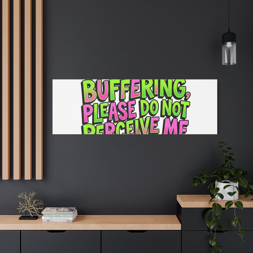 Currently Buffering Quote Canvas | meme-core, cringe-core wall art